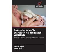 Seksualno¿¿ osób starszych na obszarach wiejskich: Praktyczne strategie wczesnego wykrywania i leczenia