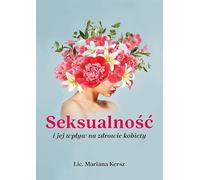 Seksualność i jej wpływ na zdrowie kobiety