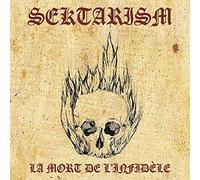 Sektarism - La Mort De L Infidele