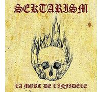 Sektarism - La Mort De L Infidele