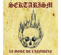 Sektarism - La Mort De L Infidele
