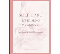 Sel Care Workbook: Glow Inside & Out! Faith, Wellness and Confidence for Every Woman.