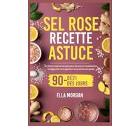 SEL ROSE RECETTE ASTUCE: Un rituel matinal simple pour favoriser l'hydratation, la digestion et la gestion consciente du poids