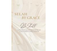 Selah By Grace: A 4-in-1 Christian Journal for Faith, Wellness, Growth & Gratitude | Quarterly 12-Week Guided Journal with Reflection & Prophetic Insight