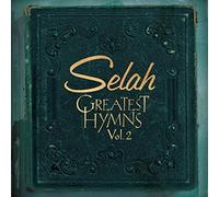 Selah - Greatest Hymns 2