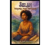 Selah: Whispers from the Psalms: A 30-Day Devotional Journey Inspired by the Book of Psalms