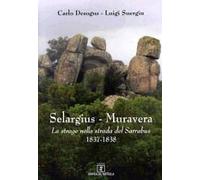 Selargius. Muravera. La strage nella strada del Sarrabus 1837-1838