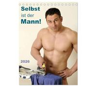 Selbst ist der Mann! (Tischkalender 2026 DIN A5 hoch), CALVENDO Monatskalender: 12 nackte Männer bei Hobby und Haushalt