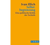 Selbstbegrenzung: Eine politische Kritik der Technik: 1167