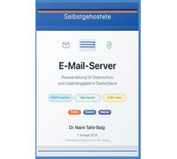 Selbstgehostete E-Mail-Server: Praxisanleitung für Datenschutz und Unabhängigkeit in Deutschland