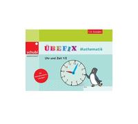 Selbstlernhefte Mathematik: Übefix Mathematik Uhrzeit 1 (AT): Uhr un (Tascabile)