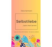 Selbstliebe kann man lernen: Lass uns mal an dich denken - Du hast es verdient!