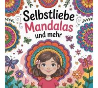 Selbstliebe- Mandalas und mehr: Ab 8 Jahren