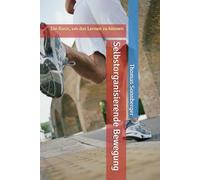 Selbstorganisierende Bewegung: Die Basis, um Lernen zu können