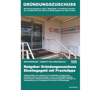 Selbstständig mit 20.000€ GRÜNDUNGSZUSCHUSS: Wie Sie mit Arbeitslosengeld I oder Bürgergeld in 10 Schritten bis zu 20.000 EUR Förderung für Ihre Selbstständigkeit erhalten - inklusive Anträge