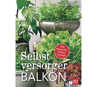 Selbstversorger-Balkon: Das Monat-für-Monat Konzept