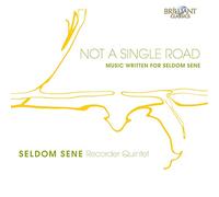 Seldom Sene Recorder Quintet - Not A Single Road - Musica Scritta Per Seldom Sene