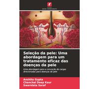 Seleção da pele: Uma abordagem para um tratamento eficaz das doenças da pele: Uma abordagem para a conceção de cargas direcionadas para doenças de pele