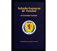 Seleção Escocesa de Futebol: O Exército Tartan