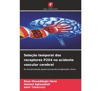 Seleção temporal dos receptores P2X4 no acidente vascular cerebral: Da neuroprotecção aguda à prevenção da depressão crónica