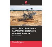 SELECÇÃO E CÁLCULO DOS PARÂMETROS SISTEMA DE DESENVOLVIMENTO: Manual metodológico