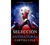 Selección Antinatural: La Trilogía Chimera Libro 2