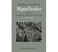 Selección de escritos de MIGUEL IRADIER (Volumen I): Filosofía, Ciencia y Cultura