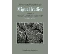 Selección de escritos de MIGUEL IRADIER (Volumen II): Filosofía, Ciencia y Cultura