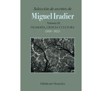 Selección de escritos de MIGUEL IRADIER (Volumen III): Filosofía, Ciencia y Cultura