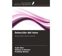 Selección del tono: Desde lo básico hasta lo avanzado