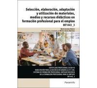 Selección, elaboración, adaptación y utilización de materiales, medios y recursos didácticos en formación profesional para el empleo