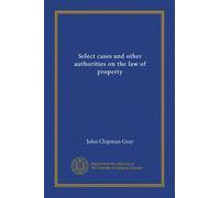 Select cases and other authorities on the law of property (v.2)