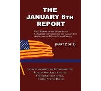 Select Committee January 6th Attack January 6th Report (Part 2 of 2) (Tascabile)