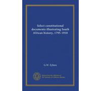Select constitutional documents illustrating South African history, 1795-1910