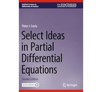 Select Ideas in Partial Differential Equations