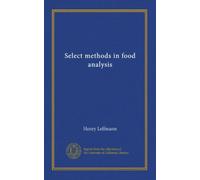 Select methods in food analysis