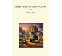Select Poems of Sidney Lanier