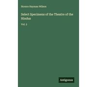 Select Specimens of the Theatre of the Hindus: Vol. 2