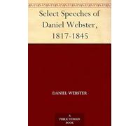 Select Speeches of Daniel Webster