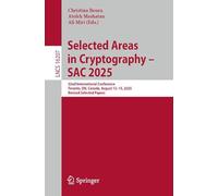 Selected Areas in Cryptography - SAC 2025: 32nd International Conference, Toronto, ON, Canada, August 13-15, 2025, Revised Selected Papers