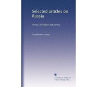 Selected articles on Russia history, description and politics. 1