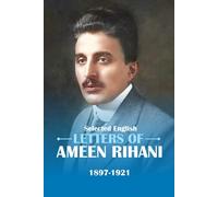 Selected English Letters of Ameen Rihani 1897-1921