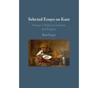 Selected Essays on Kant II: Volume 2: Method, Idealism, and Purpose