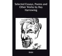 Selected Essays, Poems and Other Works by Ray Harrowing