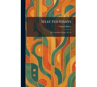 Selected Essays: The Travellers' Library, No. 55