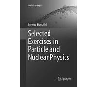 Selected Exercises in Particle and Nuclear Physics