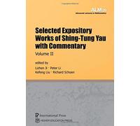 Selected Expository Works of Shing-Tung Yau with Commentary. Volume II. Advanced Lectures in Mathematics, Volume 29