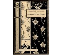 Selected Letters of Friedrich Nietzsche