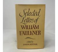 Selected Letters of William Faulkner