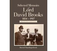 Selected Memoirs of Lord David Brooks 1854 - 1937: The Zeitgeist Collection